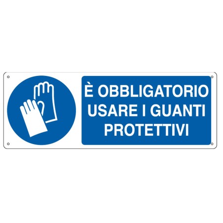 Cartello segnalatore 35x12,5 cm E' OBBLIGATORIO USARE I GUANTI PROTETTIVI alluminio Cartelli Segnalatori